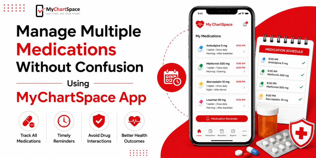 Manage Multiple Medications Without Confusion Using MyChartSpace App